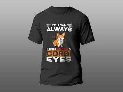 You can always find love in corgi eyes T shirts Design corgi corgi design corgi tshirt design designs tshirts vector vintage design