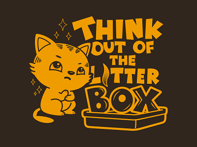 Think out of the litter box cartoon cat cats cute funny illustration kawaii art original art puns saying typography