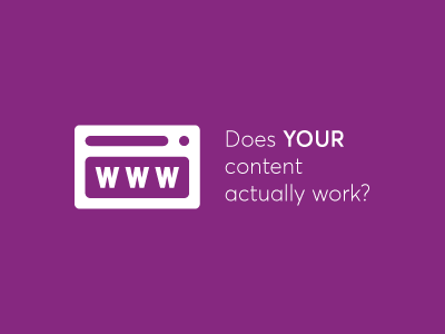 Does YOUR content actually work?