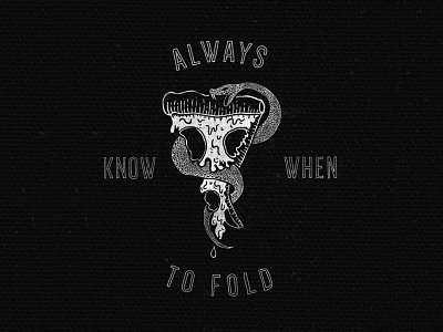 Always Know When To Fold