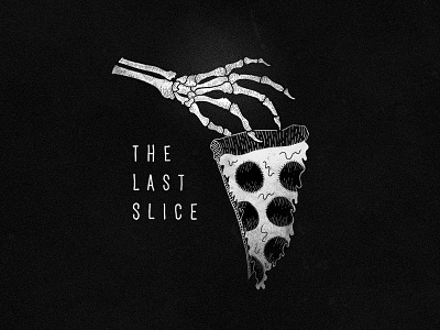 The Last Slice black bones hand last pizza skeleton slice white