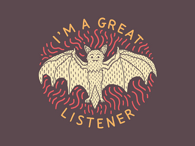 I'm a great listener bat