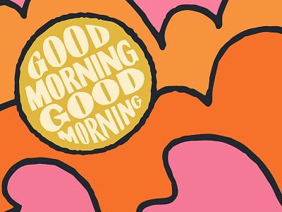 Good Morning Good Morning beatles drawing illustration lettering psychedelic vector