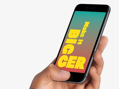 Iphone6 + "Make It Bigger" V.1 design display hd iphone iphone6 mobile retina typography wallpaper