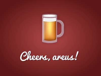 First Dribbble Shot - Cheers to @areus!