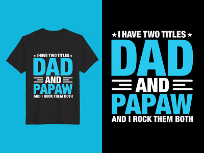 Dad And Papaw And I Rock Them Both T-Shirt Design