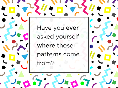 Where those patterns come from?