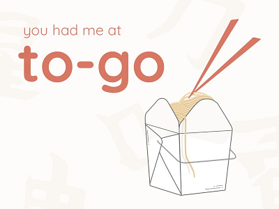 you had me at to-go asian food chinese food illustration noodles take out to go
