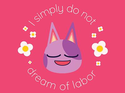 I simply do not dream of labor