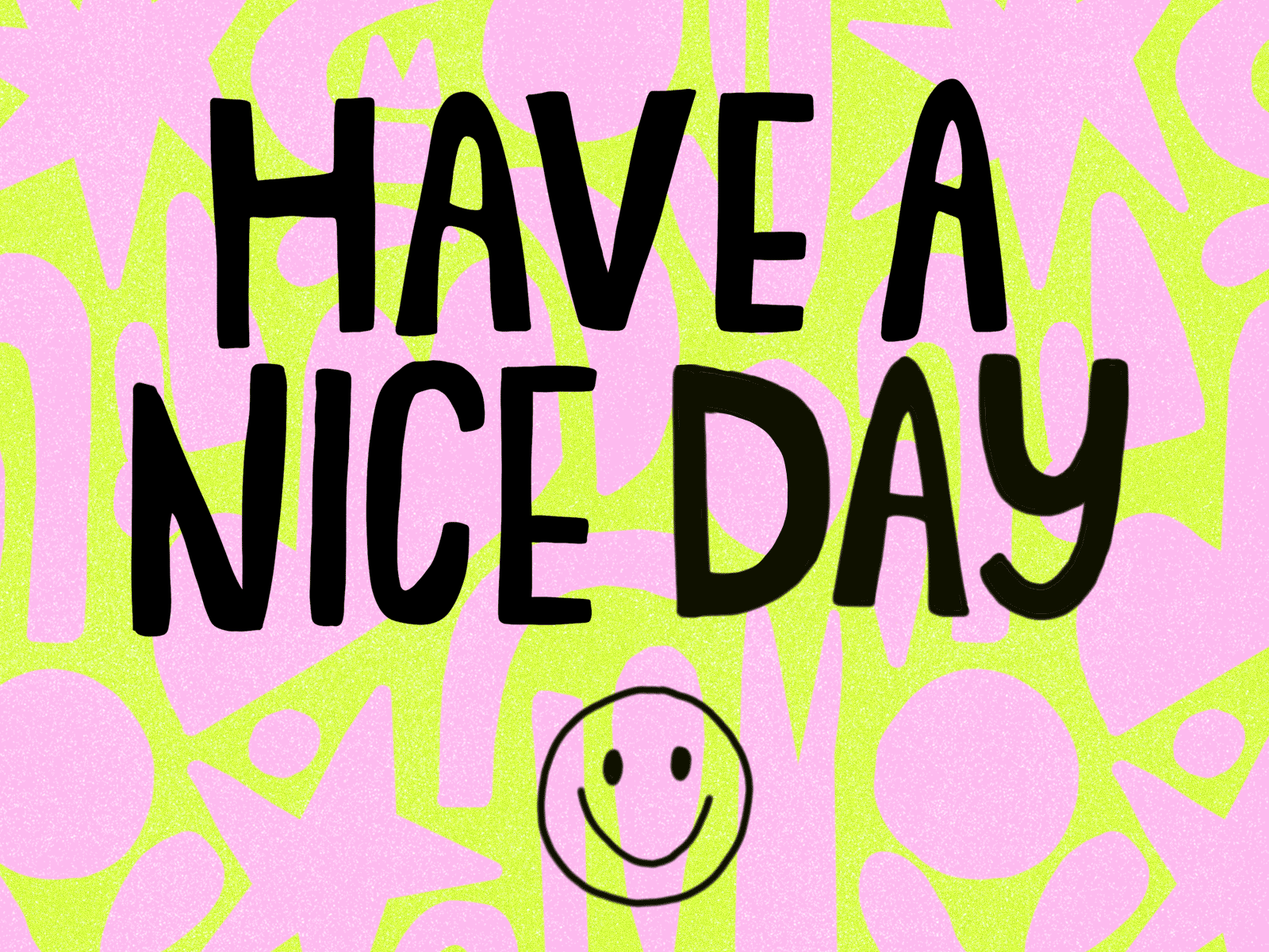 Have a Nice Day animation illustration photoshop smiley texture typography