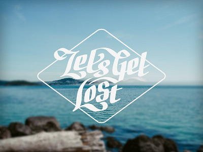 Let's Get Lost calligraphy lost photo script sea travel type typography water white