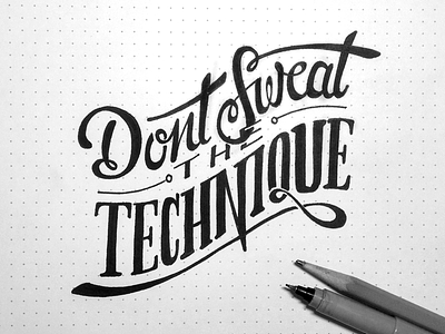 Dont Sweat the Technique black dotted pen pencil script sweat technique type typography white