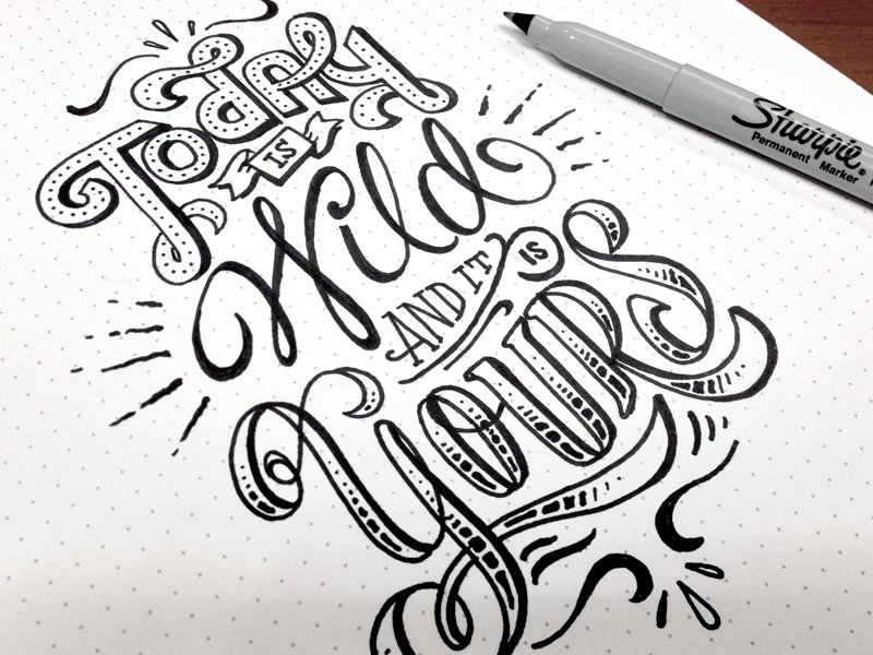 Today is Wild sketch by Wells Collins on Dribbble