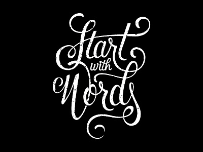 Start With Words black brush pen script start texture type typography white words