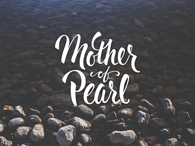 Mother Of Pearl! brush mother pearl script type typography water white