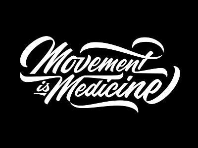 Movement is Medicine Lettering hand lettering hand lettering logo illustration lettering ligature movement script type typography