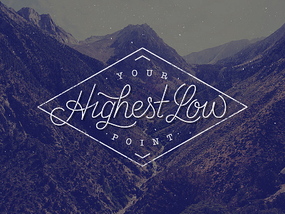Your Highest Low Point