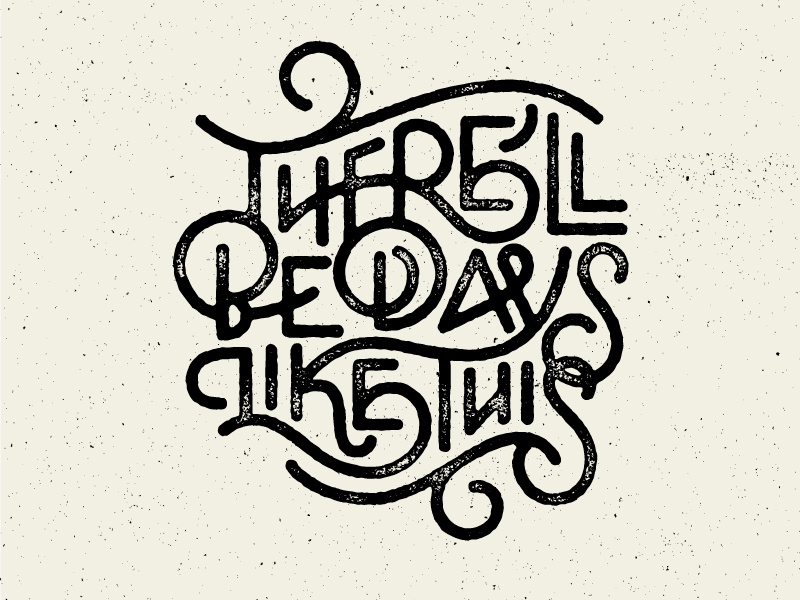 Days Like This by Wells Collins on Dribbble