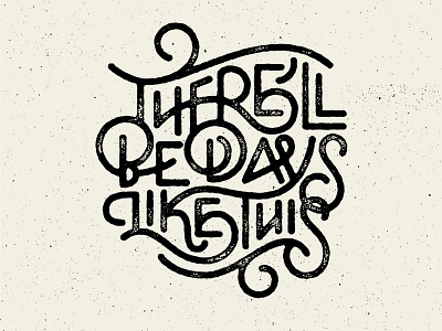Days Like This days doodle ligatures line lyric pencil quote script sketch type typography