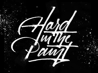 Hard in the Paint black calligraphy hard paint splatter type typography white