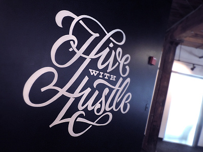 Hive with Hustle Mural brush pen hive hustle ligatures mural quote script type typography white