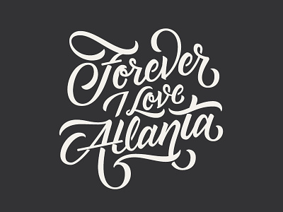 Forever I Love Atlanta atlanta forever hand drawn hand lettered lettering love lyric quote script type typography