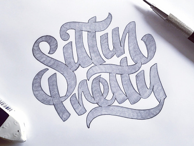 Sittin Pretty Sketch brush pen ligature pencil pretty sittin sketch type typography