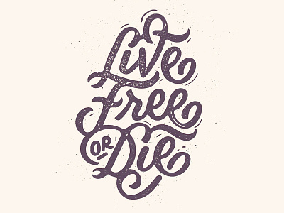 Live Free or Die! die free ligatures live rough script texture type typography