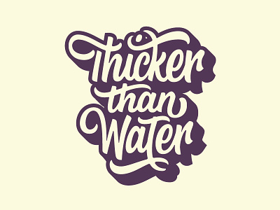 Thicker Than Water