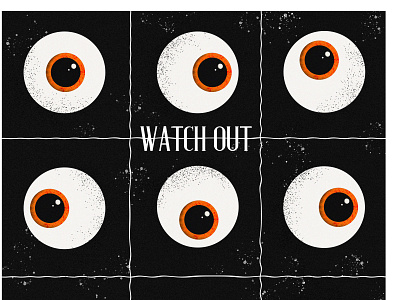 Watch Out black eyes graphicdesign illustrator orange photoshop poster design