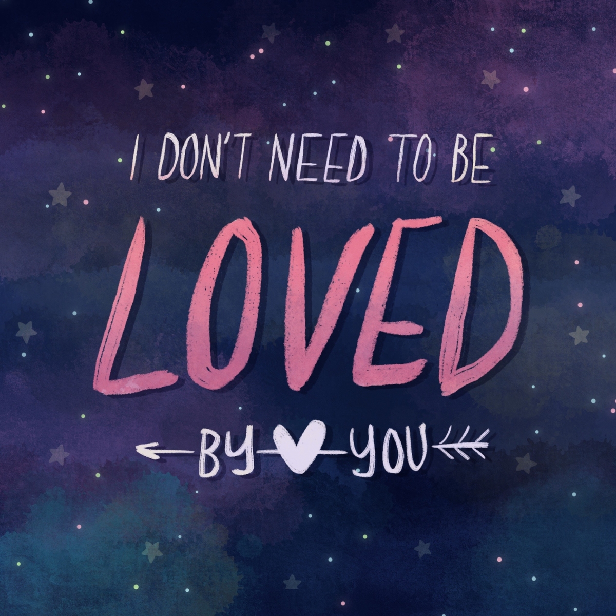 i-don-t-need-to-be-loved-by-you-by-jo-wong-on-dribbble