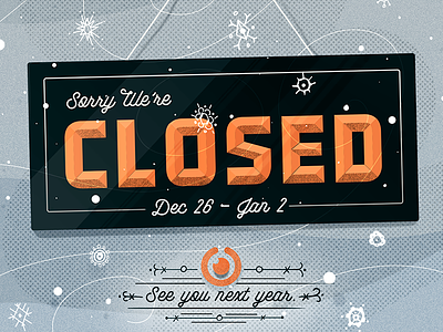 Sorry. bye christmas closed holiday next year office ooo orange sign snow sorry type