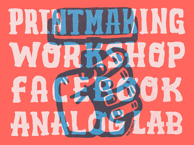 Printmaking Workshop analog analoglab design facebook handdrawn handlettering illustration seattle type typography