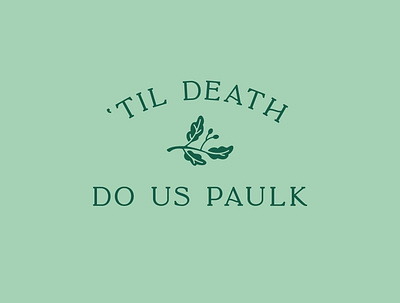 Til death do us Paulk badge design floral graphic design illustration koozie logo stationery typography wedding wedding logo