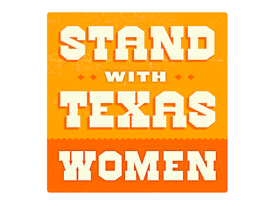 Stand With Texas Women health care orange politics sb5 texas women