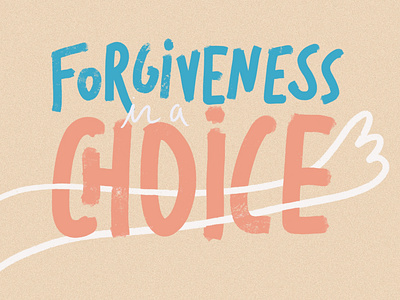 Forgiveness is a choice illustration lettering procreate