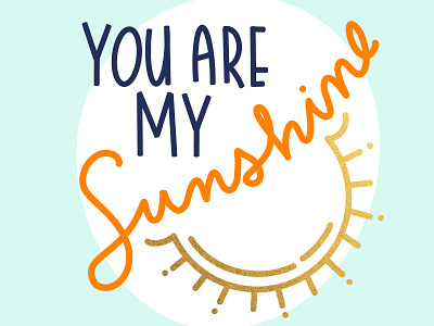 You Are My Sunshine design graphic design illustration logo
