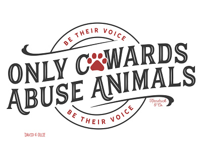 Only Cowards Abuse Animals custom artwork