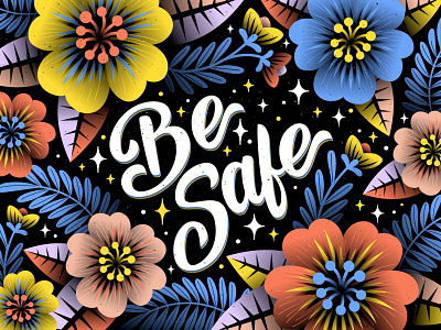 Be Safe - Lettering figma figmadesign flat floral flowers gradient illustration leaves lettering sparks texture typography vector