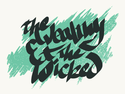 The Wealthy & The Wicked contiq fat green hand lettering script textures typography