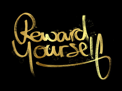 Reward yourself hand lettering