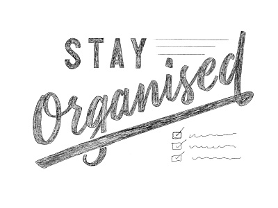 Stay Organised Sketch calligraphy design hand rendered handrendered illustration ipad lettering pencil procreate quote script sketch type typography vintage