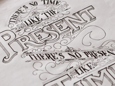 No time like the present - lettering sketch custom design hand rendered lettering pen present quote sketch time type typography vintage