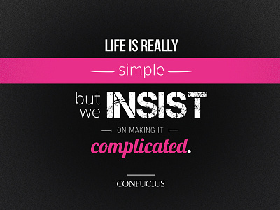 Life is really simple...