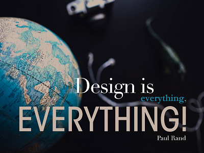 Design is everything design paul rand quote simplicity typography