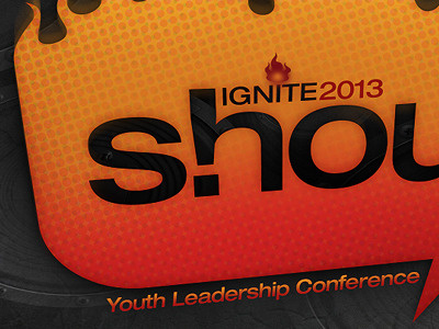 Ignite Youth Leadership Conference: SHOUT