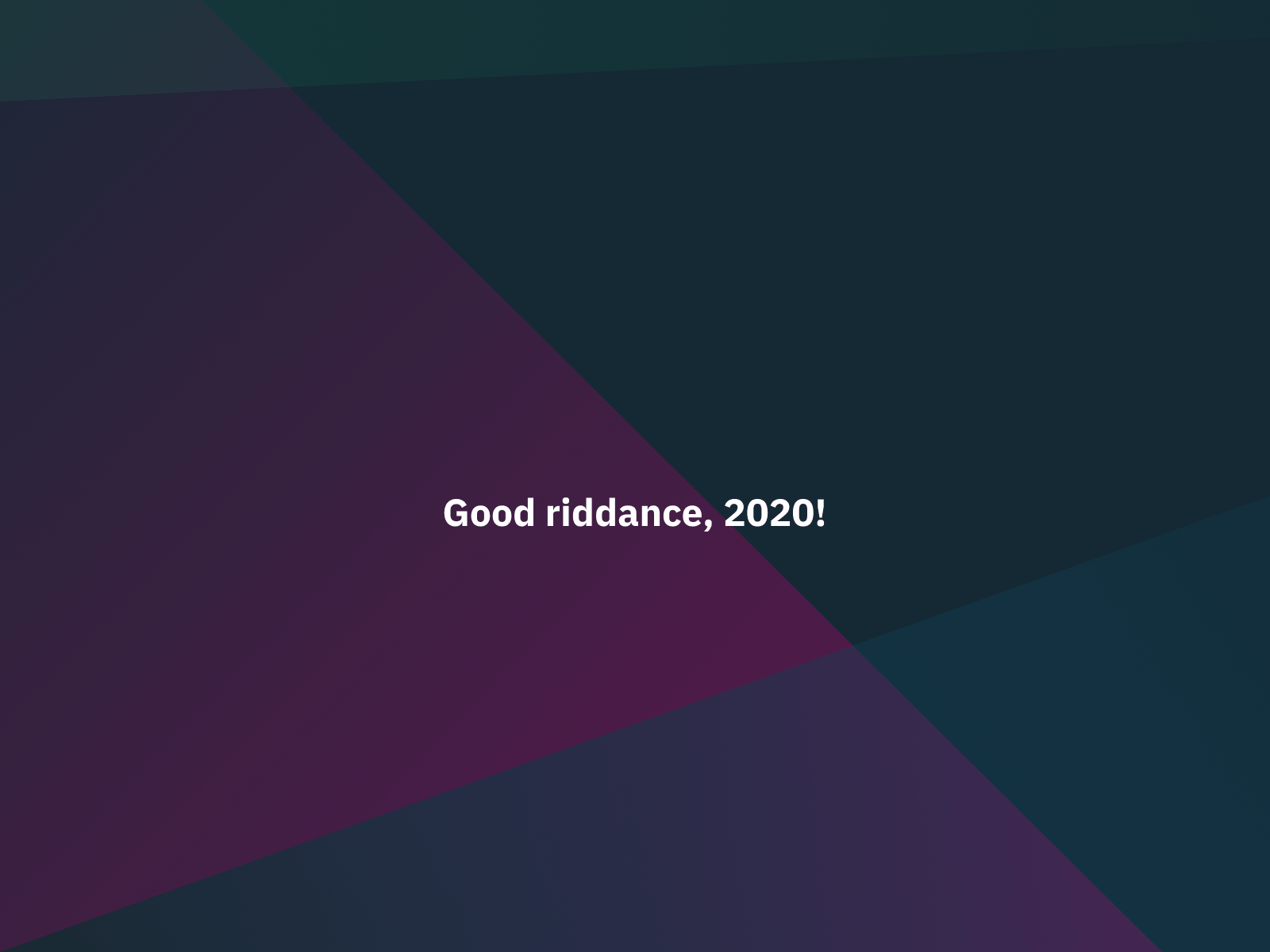 Good Riddance 2020