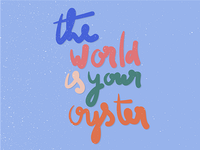 The world is your oyster! illustration oyster travel type world