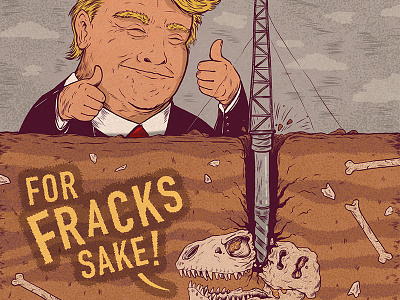 Frack off art drawing energy fracking global warming illustration inking trump