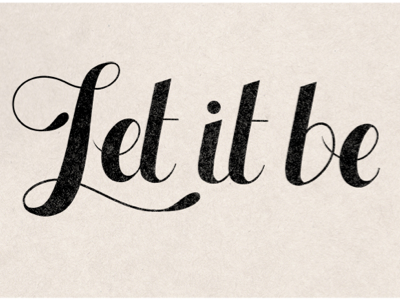 Let it be hand lettering script tattoo typography